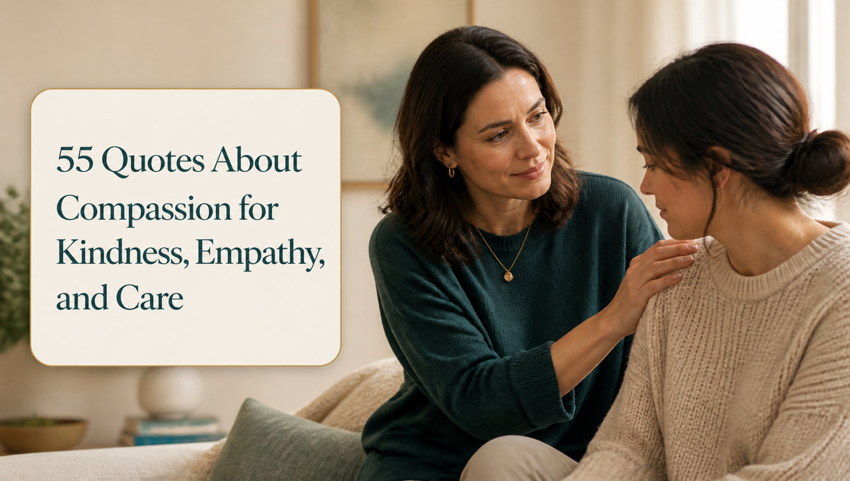 55 Quotes About Compassion for Kindness, Empathy, and Care
