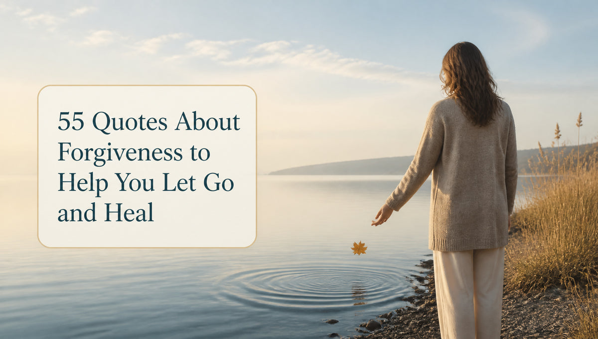 55 Quotes About Forgiveness to Help You Let Go and Heal