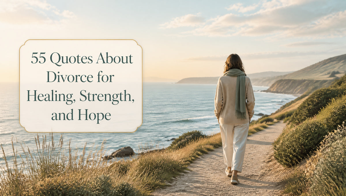 55 Quotes About Divorce for Healing, Strength, and Hope