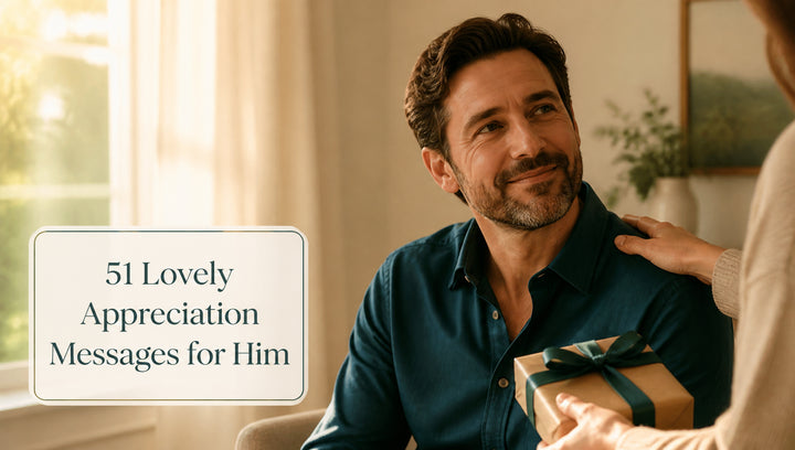 51 Lovely Appreciation Messages for Him