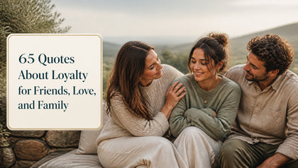 65 Quotes About Loyalty for Friends, Love, and Family