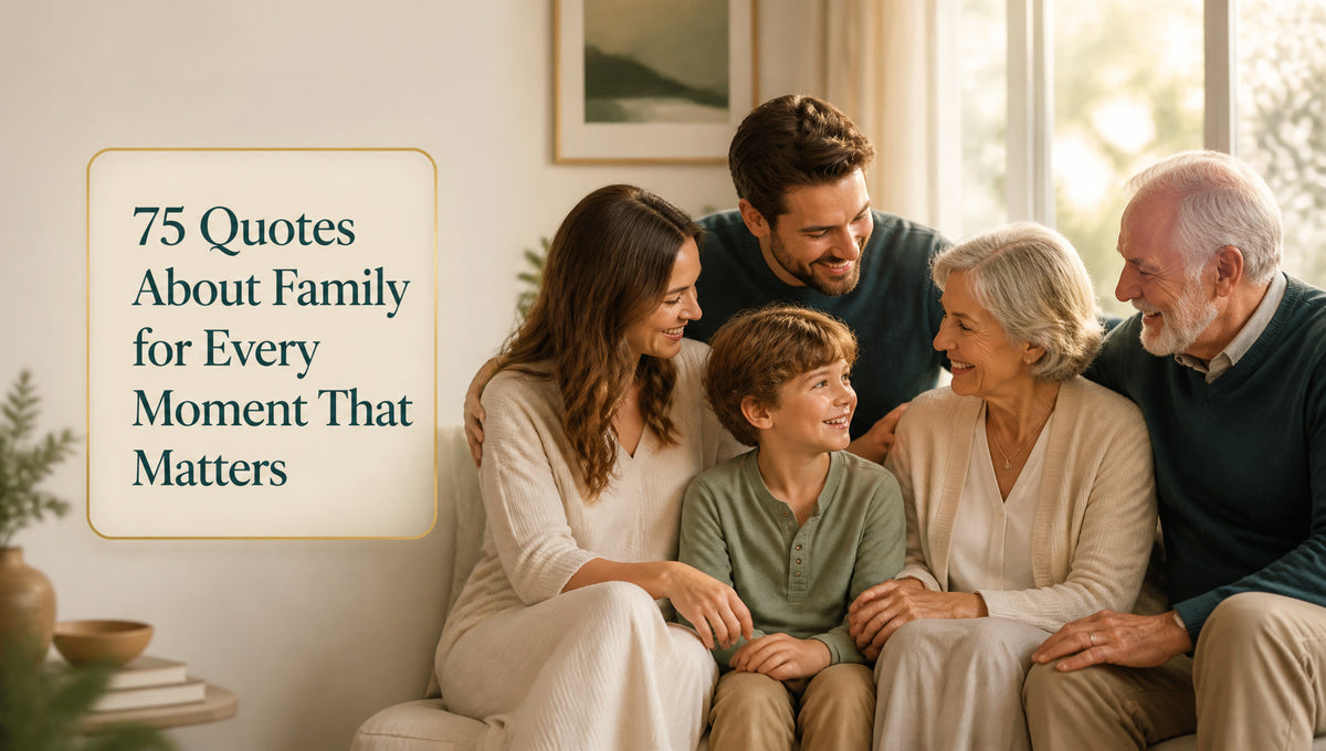 75 Quotes About Family for Every Moment That Matters