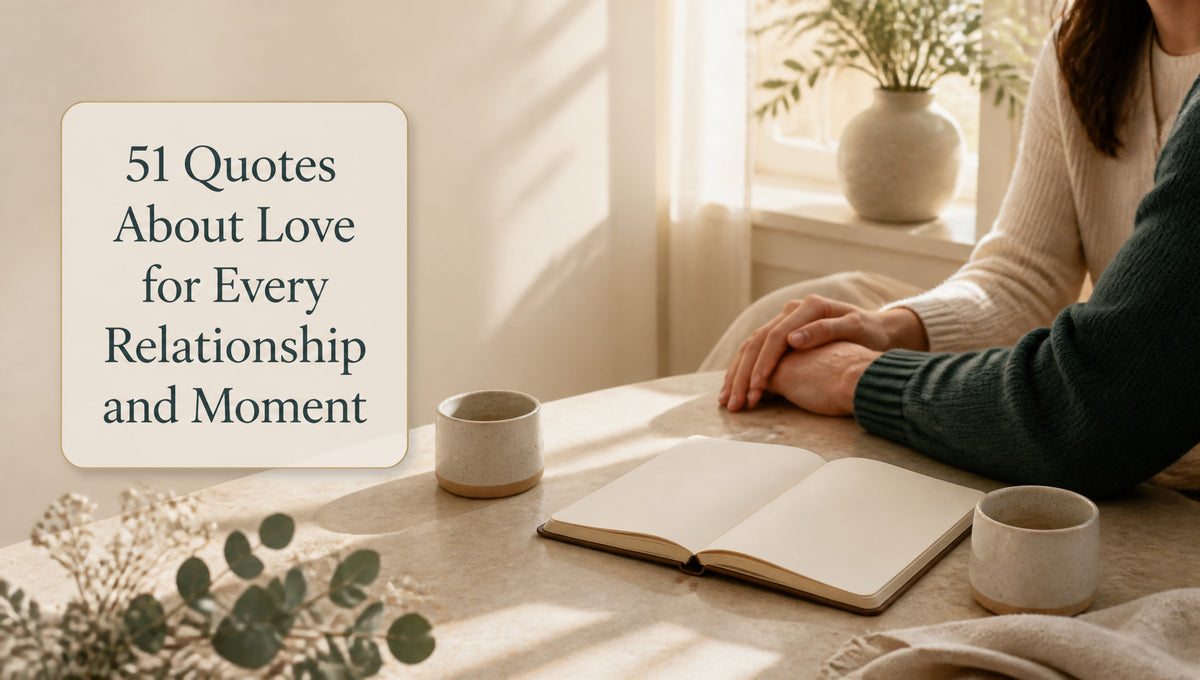 51 Quotes About Love for Every Relationship and Moment