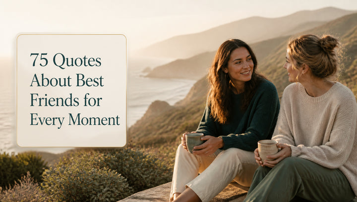 75 Quotes About Best Friends for Every Moment