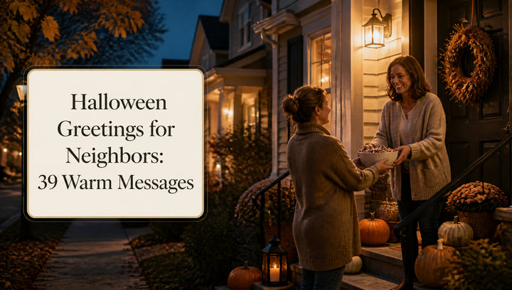 Halloween Greetings for Neighbors: 39 Warm Messages