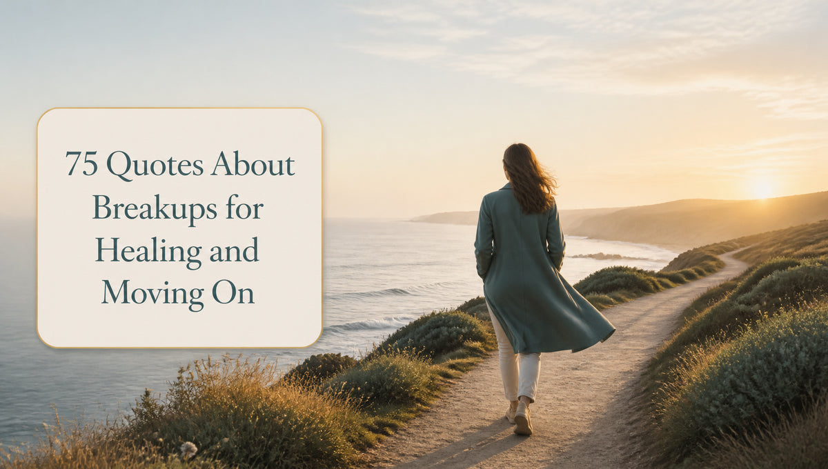 75 Quotes About Breakups for Healing and Moving On