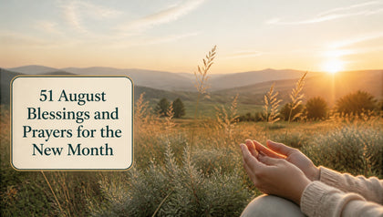 51 August Blessings and Prayers for the New Month