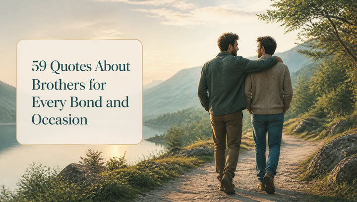 59 Quotes About Brothers for Every Bond and Occasion