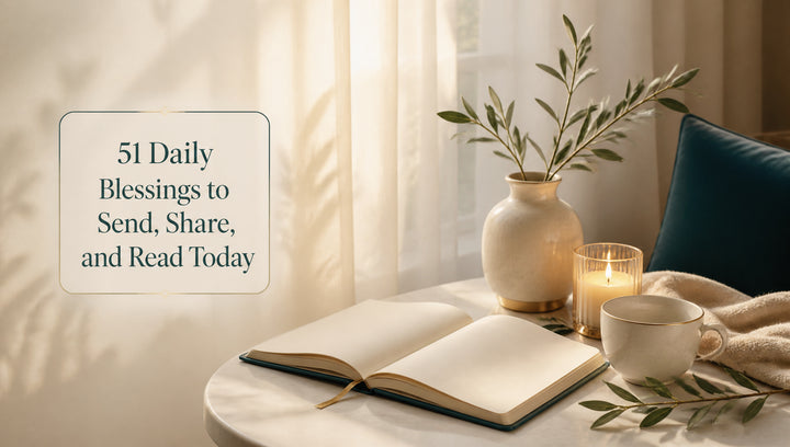 51 Daily Blessings to Send, Share, and Read Today
