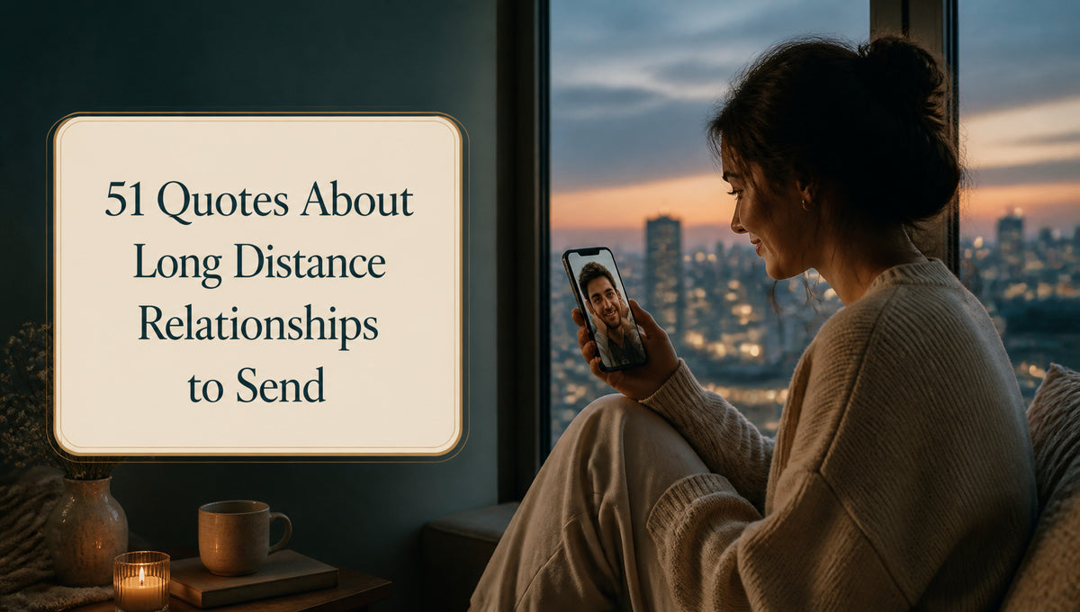 51 Quotes About Long Distance Relationships to Send
